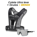 KIT Performance - Colete Ultraleve + Óculos Esportivo UV + Brinde Exclusivo